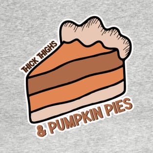 thick thighs and pumpkin pies T-Shirt